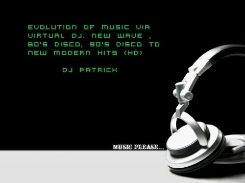 Evolution Of Music via Virtual DJ. New Wave , 80's Disco, 90's Disco to New Modern Hits (HD Audio)