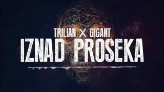 Gigant x Trilian - Iznad Proseka