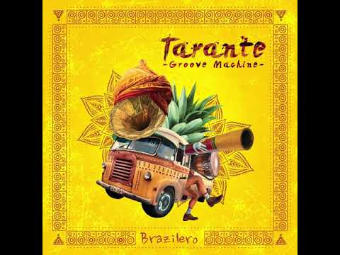 Tarante Groove Machine -  Brazilero