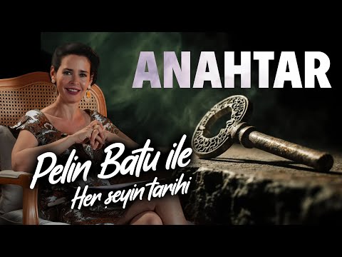 Pelin Batu İle Her Şeyin Tarihi - Anahtarın Tarihi