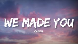 We Made You - Eminem (Lyrics) | Lyrical Bam