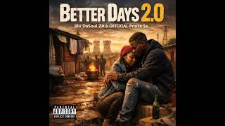 Download lagu JBV DaSoul ZA & Offixial Prince SA - Better Days 2.0 (Remake) Tribute to DJ Ganyani mp3