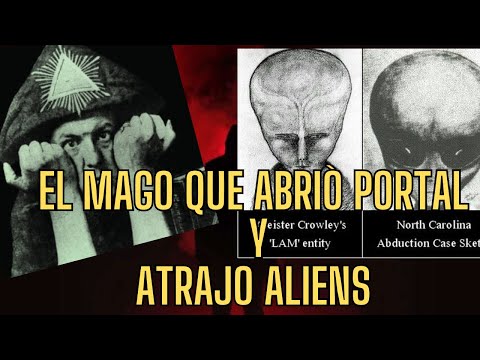 ALEISTER CROWLEY ABRIO EL PORTAL QUE ATRAJO UNA ESPECIE INVASORA DE ENTIDADES HIPERDIMENSIONALES
