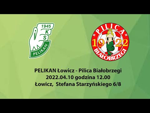 2022.04.10  godz.12.00. PELIKAN Łowicz   -  Pilica Białobrzegi
