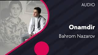 Bahrom Nazarov - Onamdir (AUDIO)