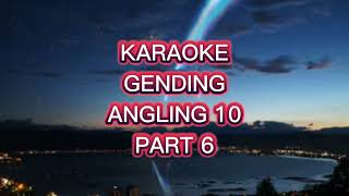 Download lagu KARAOKE GENDING ANGLING 10 PART 6 mp3
