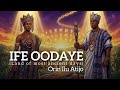 IFE OODAYE The Ancient City Where The World Began Yoruba Epic Music Lyrics Video