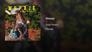 Wepaje Andy rivera