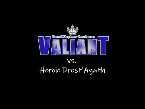 [EK] Valiant vs Heroic Drest'Agath