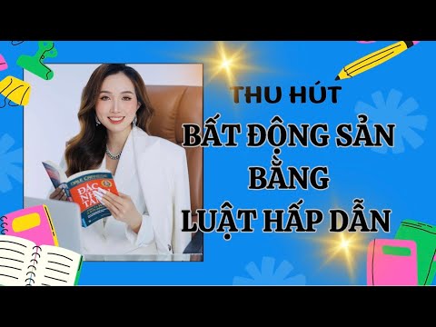 NGÀY 1: ỨNG DỤNG LUẬT HẤP DẪN THU HÚT BẤT ĐỘNG SẢN