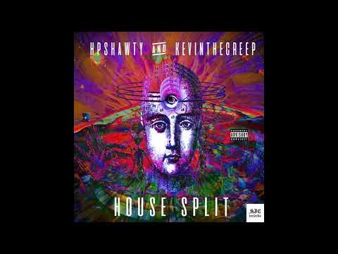 HPSHAWTY & KEVINTHECREEP - HOUSE SPLIT (FULL ALBUM)