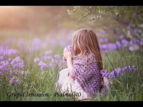 Grupul Ierusalim - Psalmul 40