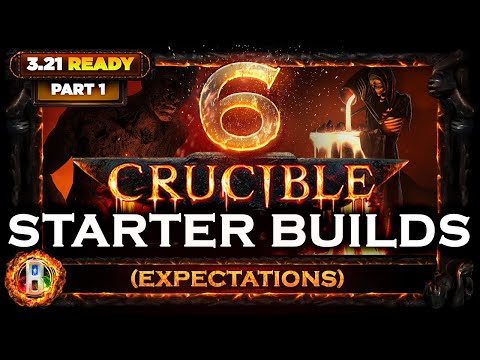 [PoE 3.21] 6 CRUCIBLE STARTER BUILDS (PART 1) - EXPECTATIONS - CRUCIBLE LEAGUE - POE BUILDS