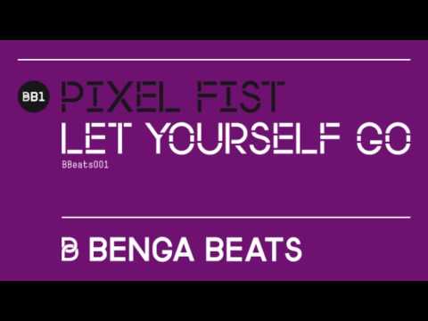 Pixel Fist - Let Yourself Go (Benga Beats)