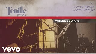 Tenille Townes - Where You Are