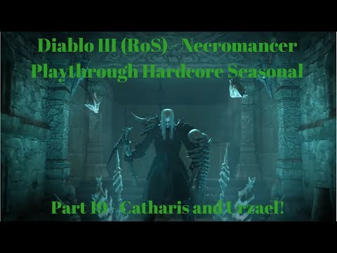 Diablo 3 Necromancer Playthrough Hardcore Seasonal - Catharis and Urzael! (Part 19)