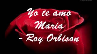 Yo te amo Maria Roy Orbison Karaoke