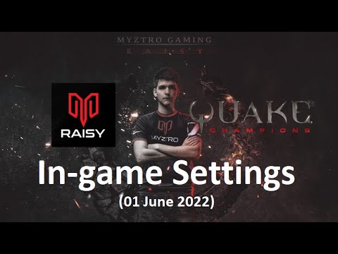 Quake Champions - Myztro RAISY - In-game Settings (01 June 2022)
