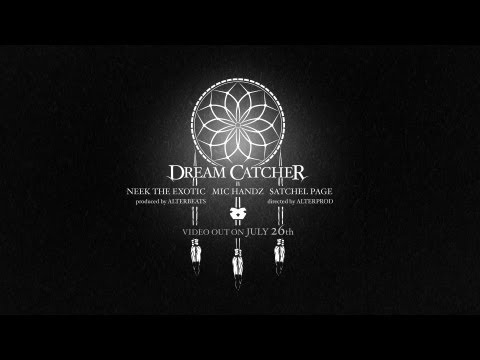 "DREAM CATCHER" NEEK THE EXOTIC FEAT MIC HANDZ & SATCHEL PAGE PRODUCED BY ALTERBEATS