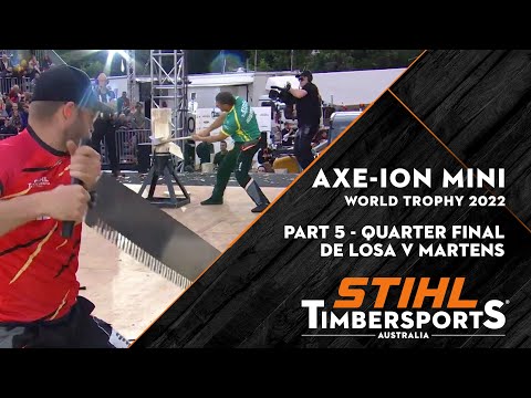 Quarter Final  (B.De Losa v K.Martens) at the 2022 STIHL Timbersports® World Trophy