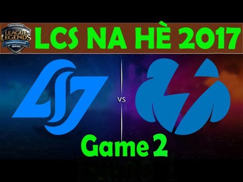 [23/6/2017] Highlight Game 2 - CLG vs TS - Highlight NA LCS Mùa Hè 2017