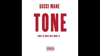 Tone Gucci Mane [Prod. By Mike WiLL Made-It]