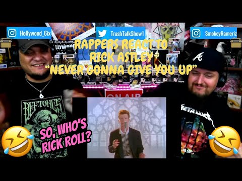 Rappers React To Rick Astley "Never Gonna Give You Up"!!!
