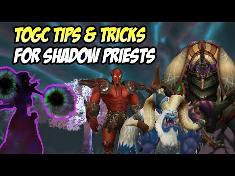 Shadow Priest Guide To TOGC