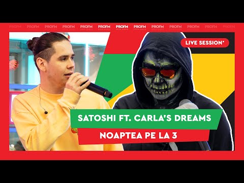 Satoshi ft. Carla's Dreams - Noaptea Pe La 3 | PROFM LIVE SESSION