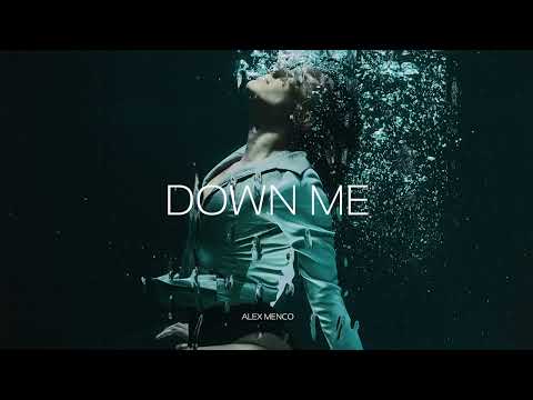 Alex Menco - Down Me / Deep House, Emotional Beats