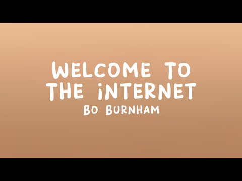 Bo Burnham - Welcome To The Internet (Lyrics)
