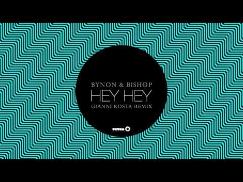 BYNON & Bishøp - Hey Hey (Gianni Kosta Remix) [Cover Art]