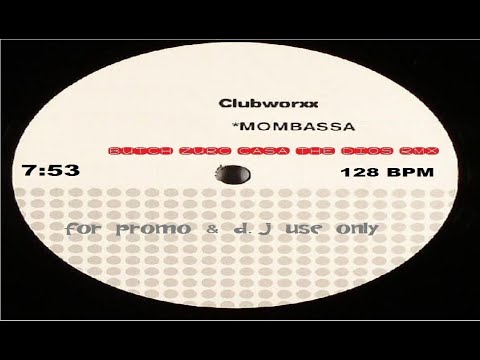 MOMBASSA - CLUBWORXX (BUTCH ZURC CASA THE DIOS RMX) - 128.00 BPM