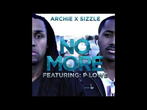 Archie x Sizzle - No More (feat.  P. Lowe)