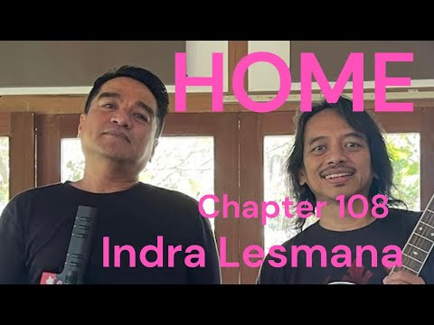 HOME Chapter - 108 -  Indra Lesmana