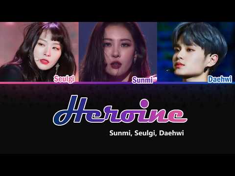 Sunmi Seulgi Daehwi - Heroine lyrics (Color Coded Han/Rom/Eng)