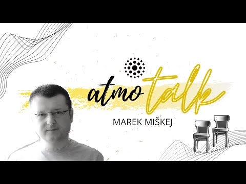 AtmoTalk: Marek Miškej