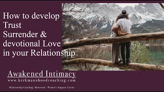 Developing Trust, surrender and Devotional Love in your Marriage