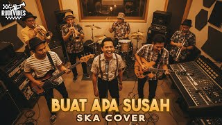 Download lagu BUAT APA SUSAH - KOES PLUS SKA COVER (RUDE VIBES) mp3