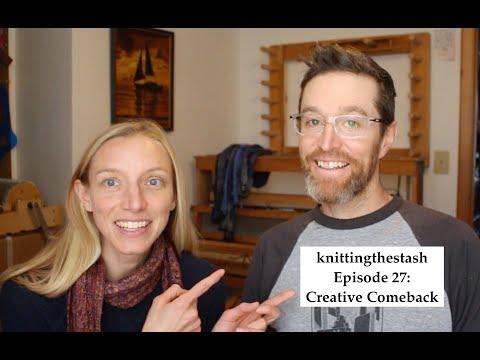 knittingthestash Episode 27: Creative Comeback
