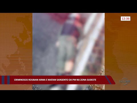 Criminosos roubam arma e matam Sargento da PM na zona sudeste 26 10 2022