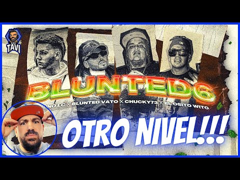 REACCION A Bruno LC, Blunted Vato, Chucky73, El Osito Wito - BLUNTED 6 (Video Lyric)