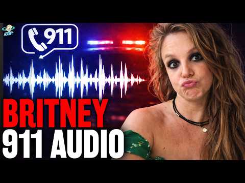 Britney Spears 911 Dispatch Audio LEAKS As Inner Circle Declares Arrest Is “INEXCUSABLE!”