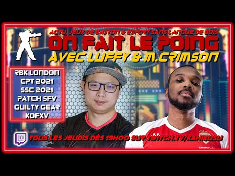 OFLP avec Luffy, M.Crimson, Verdoyance & Kima : RBK London, SSC, Patch SFV, CPT, GGStrive, KOFXV ...