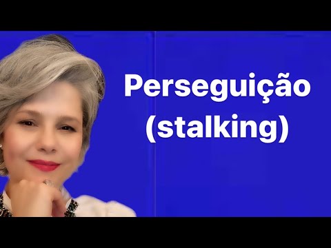 147-A. PERSEGUIÇÃO (STALKING)