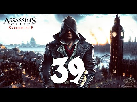 Assassin's Creed Syndicate - 100% Sync Walkthrough Part 39: Final Act