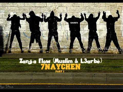 Zanka Flow ( Muslim & L3arbé ) - 7naychen Part I - Compilation 9amouss Zna9i