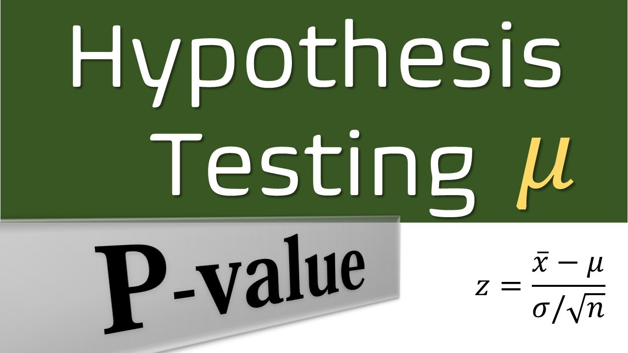Hypothesis Test - Mean | μ | p value | z-table + Examples