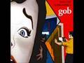 Gob - I Hear You Calling 