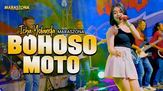 Download lagu BOHOSO MOTO - ICHA YOLANDA MARASZONA mp3 Download lagu BOHOSO MOTO - ICHA YOLANDA MARASZONA mp3